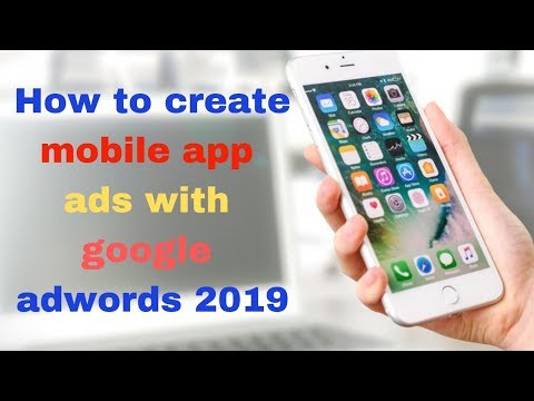 How to create mobile app ads with google adwords 2019