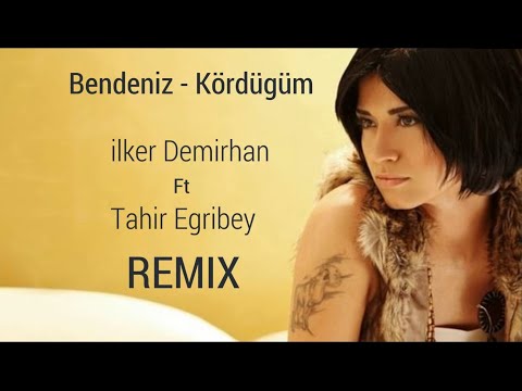 Bendeniz - Kördüğüm (İlker Demirhan Ft. Tahir Eğribey Remix)