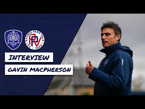 GAVIN MACPHERSON INTERVIEW: Met. Police 3-1 Raynes Park Vale
