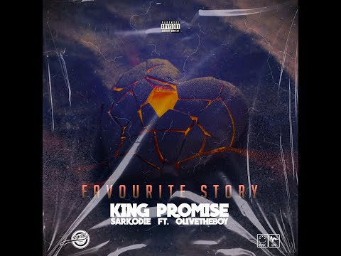King Promise - Favourite Story ft Sarkodie & OliveTheboy (Music Lyrics by CydilQranQ)