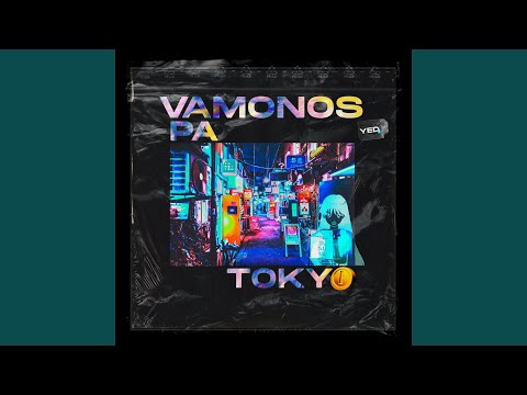 Vamonos Pa Tokyo