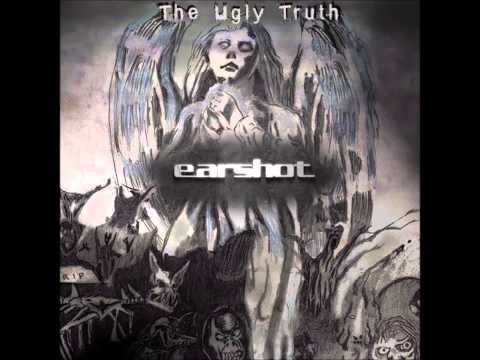 Earshot - The Ugly Truth (NEW SINGLE)
