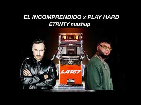 EL INCOMPRENDIDO x PLAY HARD - ETRNTY mashup