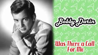 Bobby Darin - Was There A Call For Me