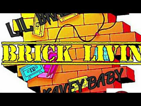 KAVEY BABY FT. LIL BRAZY- BRICK LIVIN
