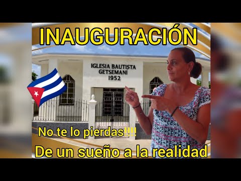 ¡Por fin! Inauguración de la Iglesia Bautista Getsemaní en San Luis, Pinar del Río. Cuba 🇨🇺🇨🇺