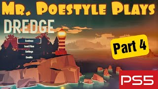Mr. Poestyle Plays DREDGE Part 4