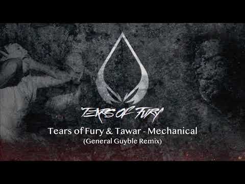 Tears of Fury & Tawar - Mechanical (General Guyble Remix) [FREE DOWNLOAD]