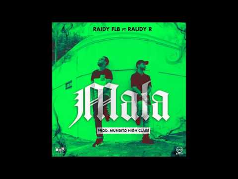 Raidy FLB Ft Raudy R - Mala ( Explicit Audio )