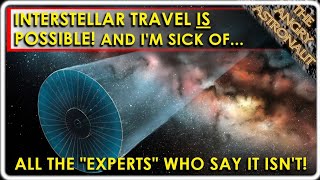Download lagu I'm sick of the 'experts'! Here's SIX REASONS that Interstellar Travel IS possible! mp3 Download lagu I'm sick of the 'experts'! Here's SIX REASONS that Interstellar Travel IS possible! mp3