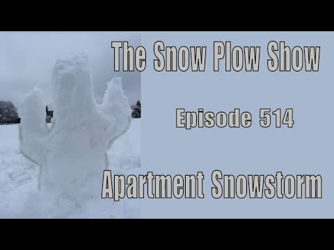 The Snow Plow Show Episode 514 - Apartment Snowstorm