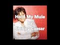 Hold My Mule (Lyric Video) by Shirley Caesar