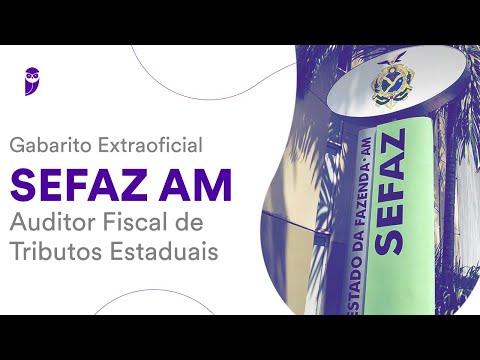 Gabarito Extraoficial SEFAZ AM – Auditor Fiscal de Tributos Estaduais