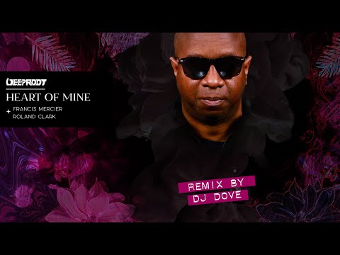 Francis Mercier, Roland Clark – Heart Of Mine Remix by DJ Dove