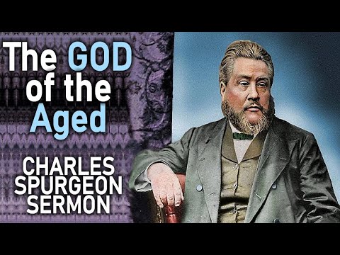 The God of the Aged - Charles Spurgeon Sermon