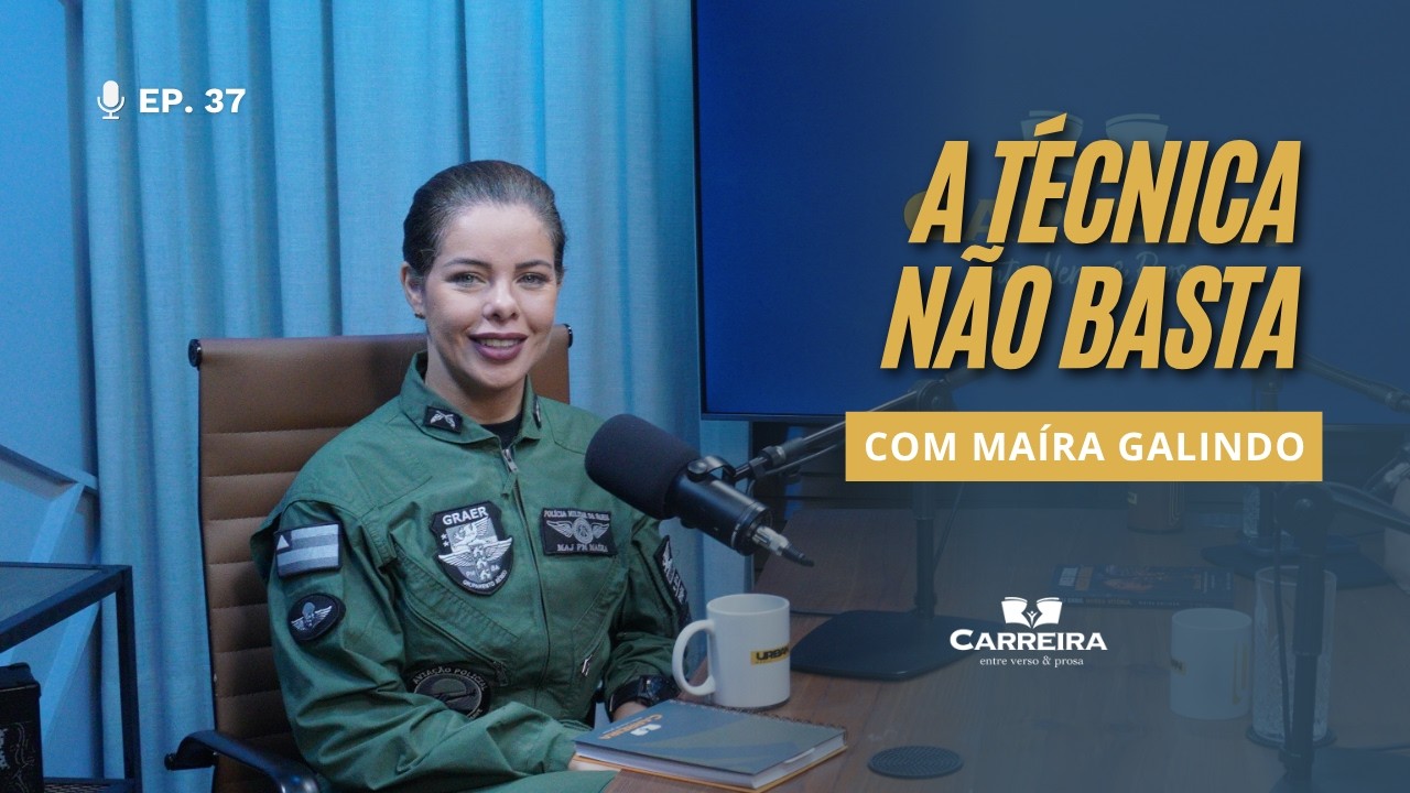 Piloto de Helicóptero: os desafios de liderar e decidir sob pressão | com Maíra Galindo