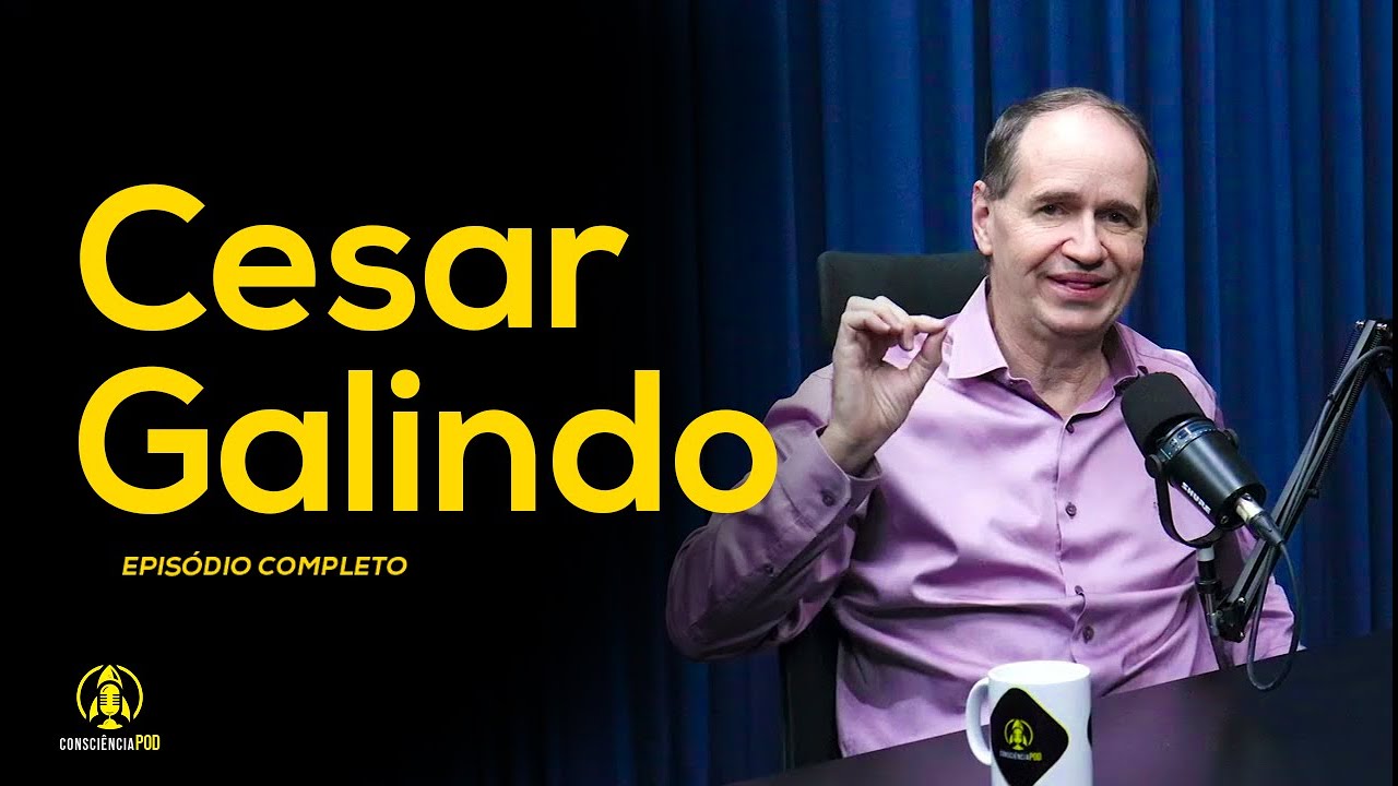 Cesar Galindo no Consciência POD #037