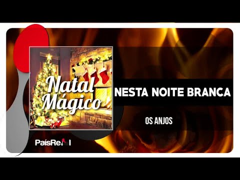 Os Anjos - Nesta Noite Branca