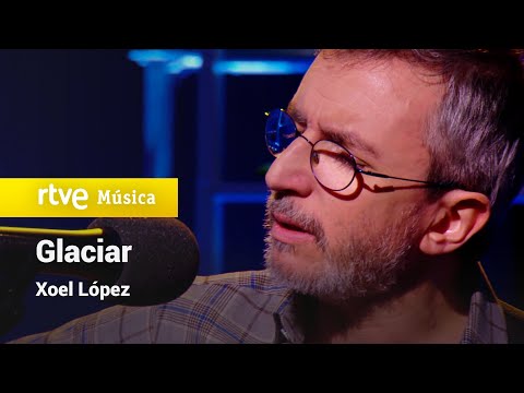 Xoel López - "Glaciar" (Culturas2, 2025)