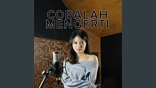 Download lagu Cobalah Mengerti mp3