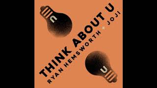 Ryan Hemsworth - Think About U (feat. Joji)