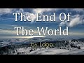 The End of The World (Karaoke) - in the style of Lobo