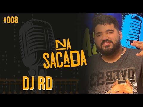 Dj RD - NA SACADA PODCAST #008