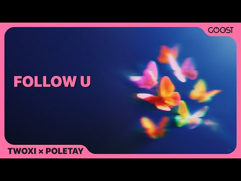 Twoxi, POLETAY - Follow U (Official Audio)
