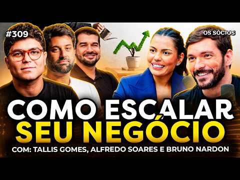 COMO CONSTRUIR UMA EMPRESA QUE CRESCE, LUCRA E NÃO QUEBRA (Tallis, Alfredo e Nardon) | Os Sócios 309