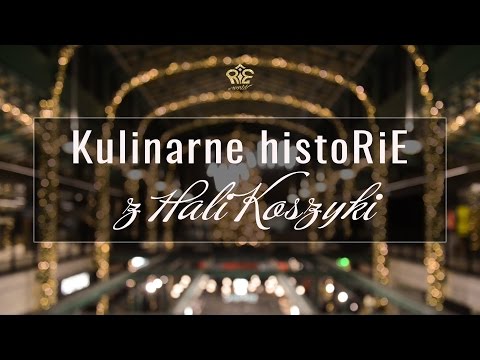 Kulinarne histoRiE z Hali Koszyki
