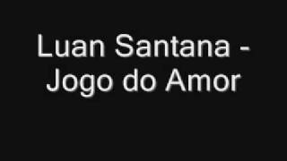 Luan Santana - Jogo do Amor