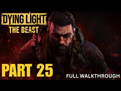 Dying Light The Beast Walkthrough Part 25 KILLING STREAK Final Volume + Unlimited EXP Farm Location