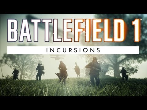 BATTLEFIELD 1 | INCURSIONS FIRST WEEKS - (CLOSED ALPHA)