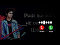 Fir Bhi Aas Lagi Hai Dil Me Ringtone Mr Dk Music