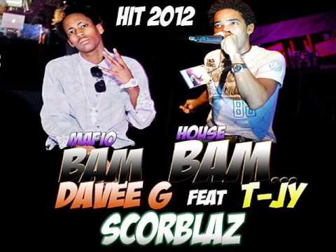 Nouveauté : Davee G Feat T-Jy  - Bam Bam - Scorblaz / Mafio House 2012