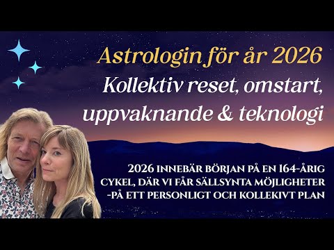 Stor Astrologisk Uppdatering för år 2026: Kollektiv reset, massuppvaknande och en ny Andlig Era!