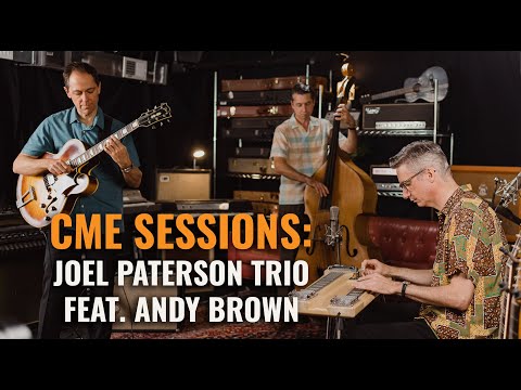 Joel Paterson Trio Featuring Andy Brown | Live at Chicago Music Exchange | CME Sessions