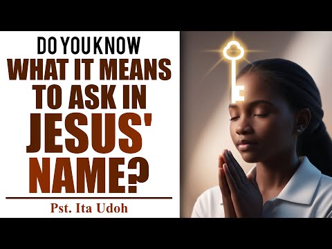Prayer with Purpose: How to Ask 'In Jesus' Name' || Ita Udoh