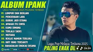 Download lagu LUMPUR DAN BERLIAN - IPANK FULL ALBUM TERBAIK (LIRIK) PERCERAIAN LARA - LAGUPOP MELAYU TERBARU 2025 mp3 Download lagu LUMPUR DAN BERLIAN - IPANK FULL ALBUM TERBAIK (LIRIK) PERCERAIAN LARA - LAGUPOP MELAYU TERBARU 2025 mp3