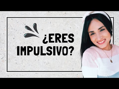 CÓMO DEJAR DE SER IMPULSIVO 🙉