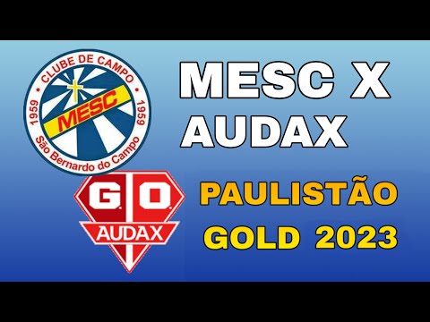 MESC 2 X 2 AUDAX - SUB 10 - PAULISTÃO GOLD 2023