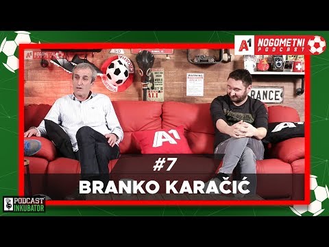 A1 Nogometni Podcast #7 - Branko Karačić