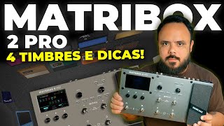 MATRIBOX 2 PRO: 4 TIMBRES INCRIVEIS PRA DESBLOQUEAR O POTENCIAL DA PEDALEIRA!