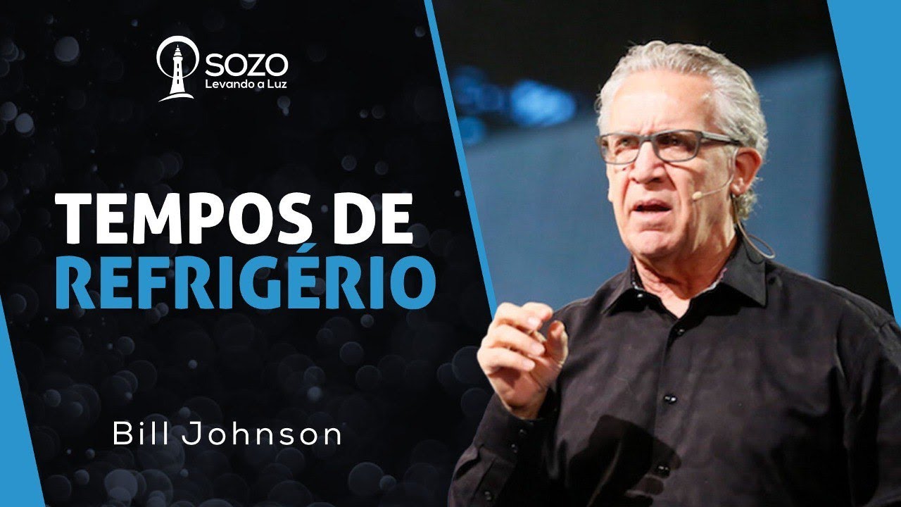 Bill Johnson — Tempos de Refrigério