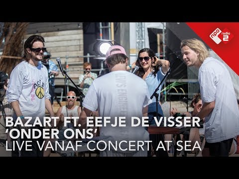 Bazart ft. Eefje de Visser - 'Onder Ons' live vanaf Concert At SEA| NPO Radio 2