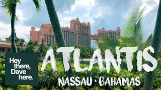 Tour ATLANTIS RESORT &amp; downtown NASSAU, BAHAMAS including the PIRATE MUSEUM