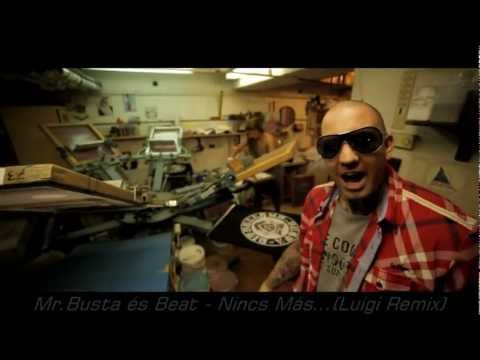 Mr.Busta és Beat - Nincs Más...(Luigi Remix)
