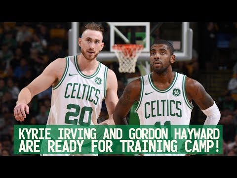 Kyrie Irving and Gordon Hayward are READY for training camp!