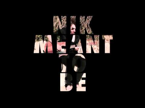 Nik - Meant To Be (Audio)