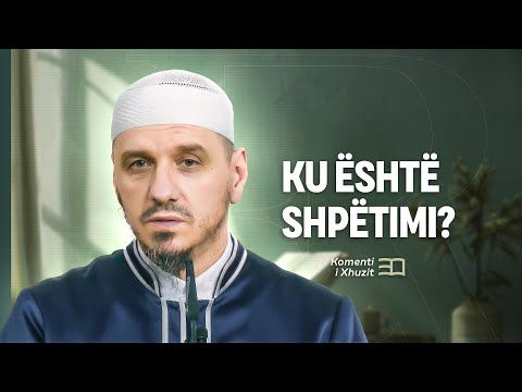 Komenti i Xhuzit 30 | 51. Komenti i sures El Asr - Ku është shpëtimi? - Enis Rama